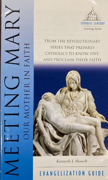 Meeting Mary, Our Mother in Faith - Evangelization Guide (Catholic Century Learning Series)