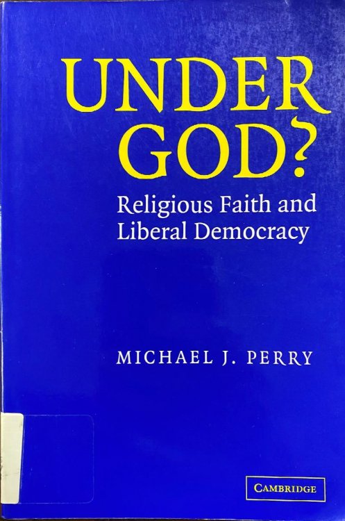 Under God: Religious Faith and Liberal Democracy