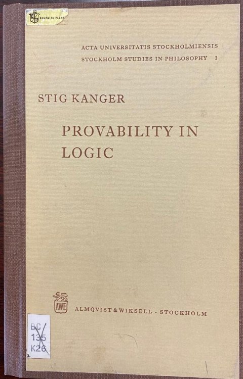 Provability in Logic (Acta Universitatis Stockholmiensis / Stockholm Studies In Philosophy 1)