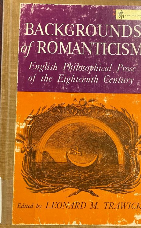 Backgrounds of Romanticism; English Philosophical Prose of the Eighteenth Century