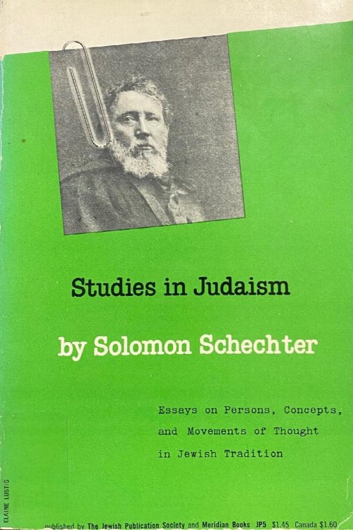 Studies in Judaism: Essays on Persons, Concepts, and Movements of Thought in Jewish Tradition.
