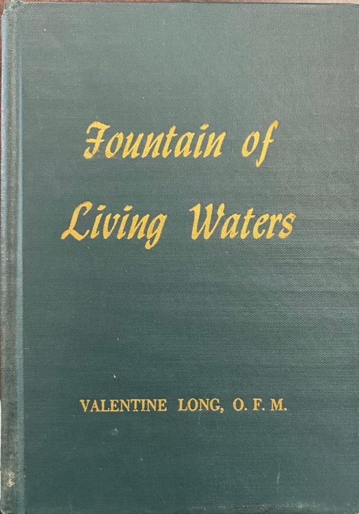 Fountain of living waters: A collection of essays having as a common denominator the faith: as shown in the yearning of poets, the lives of the heroic, and the needs of daily life
