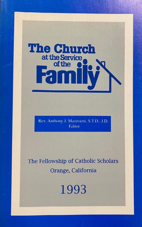 The Church at the Service of the Family: Proceedings From the Sixteenth Convention of the Fellowship of Catholic Scholars, Orange, California, 1993
