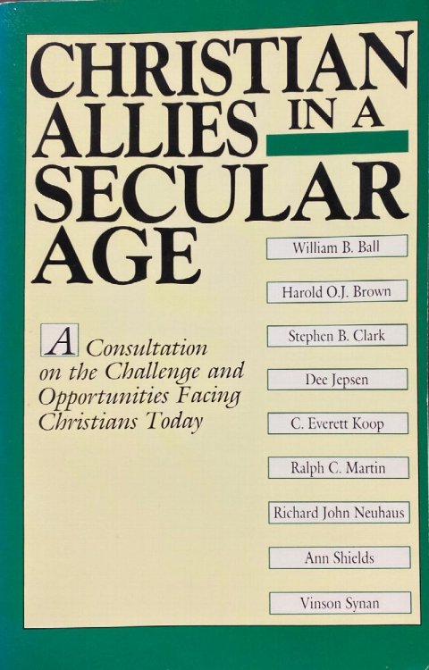 Christian Allies in a Secular Age: A Consultation on the Challenges and Opportunities Facing Christians Today (A Pastoral Renewal Book)