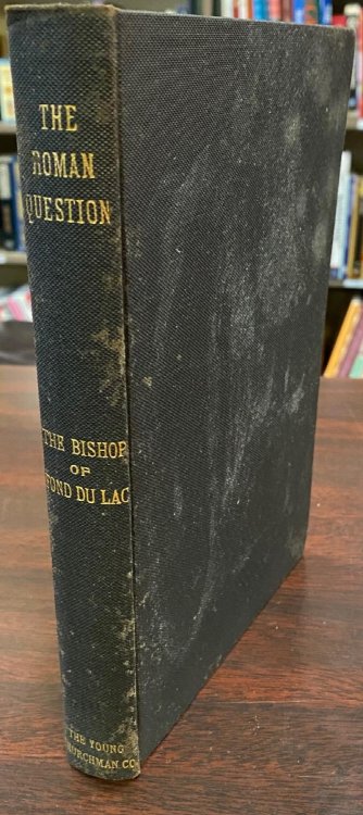 The Roman Question: A collection of publications with respect to that question