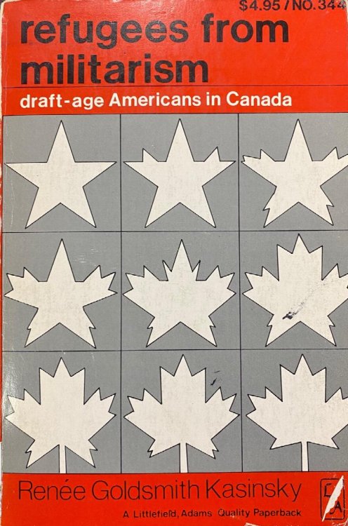 Refugees from Militarism: Draft-age Americans in Canada
