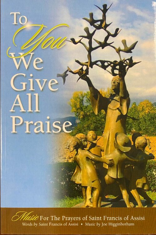 To You We Give All Priase