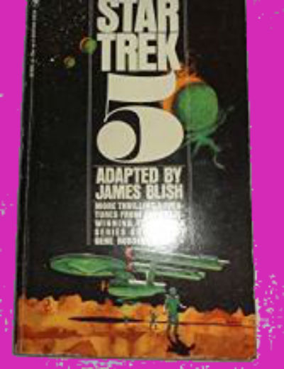 Star Trek 5 : Whom Gods Destroy; The Tholian Web; Let That Be Your Last Battlefield; This Side of Paradise; Turnabout Intruder; Requiem for Methuselah; The Way to Eden (Bantam Books #N8180)