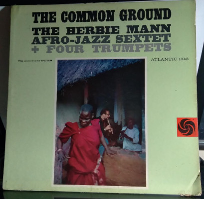 The Herbie Mann Afro-Jazz Sextet + Four Trumpets The Common Ground