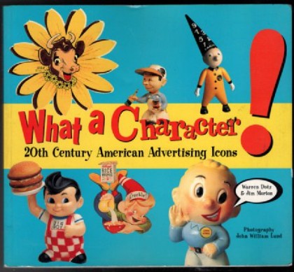 What a Character!: 20th Century American Advertising Icons