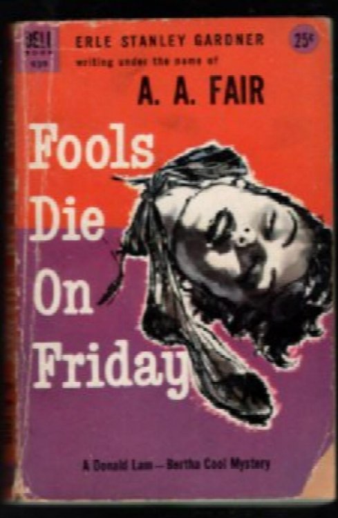 A A Fair, Erle Stanley Gardner / Fools Die On Friday Dell Map Back 1st ed 1957