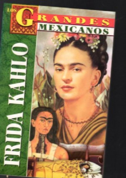 Frida Kahlo: Los Grandes Mexicanos (Spanish Edition)