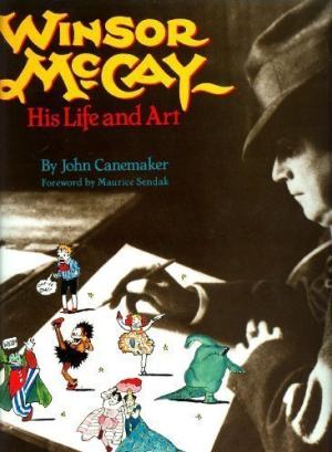 Winsor McCay: His Life and Art