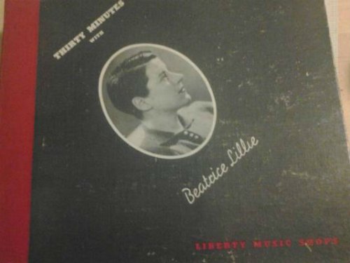 Beatrice Lillie ‎ Thirty Minutes With Beatrice Lillie Label: Liberty Music Shops ‎ LMS-1002 Format: shellac, 10