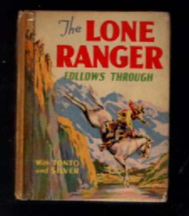 The Lone Ranger Follows Through Vintage 1941 The Better Little Book #1468
