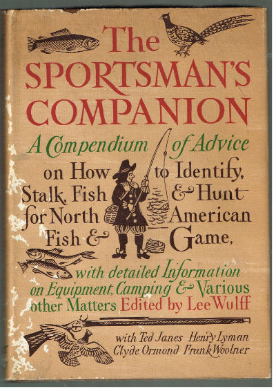 The Sportman's Companion (Hardcover) by Lee, Editor With Ted Janes, Henry Lyman, Clyde Ormond And Frank Woolner Wulff (Author)