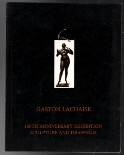 Gaston Lachaise: 100th Anniversary Exhibition; Sculptures and Drawings