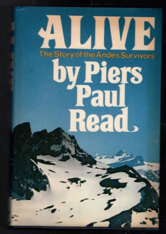 Alive: The Story of the Andes Survivors Hardcover Piers Paul Read