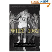 Wilt, 1962: The Night of 100 Points and the Dawn of a New Era
