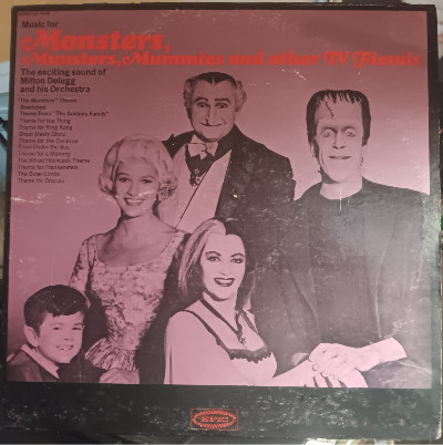 Milton DeLugg And His Orchestra : Music For Monsters, Munsters, Mummies & Other TV Fiends