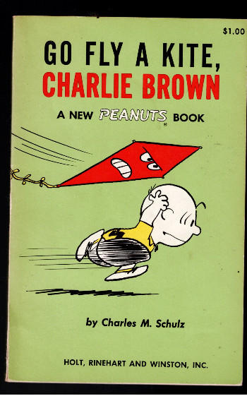 Go Fly A Kite, Charlie Brown - A New Peanuts Book by Charles M. Schulz - Holt, R