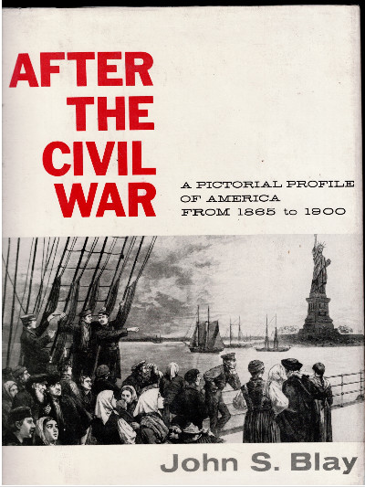 After the Civil War;: A pictorial profile of America from 1865 to 1900