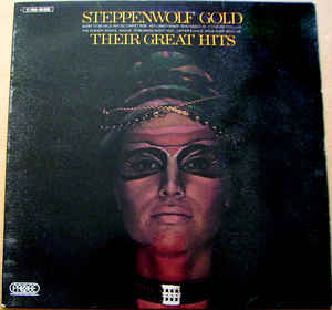 Steppenwolf ‎ Gold (Their Great Hits) Label:Probe Probe ‎ 1C 062-92322 Format: Vinyl, LP, Compilation Country: Germany Released: 1971 Genre: Rock Style: Classic Rock