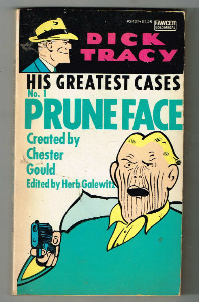 Pruneface (Dick Tracy: His Greatest Cases, #1) and No. 2: Snowflake and Shaky Plus The Black Pearl