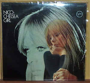 Nico (3) ‎ Chelsea Girl Label: Verve Records ‎ V6-5032 Format: Vinyl, LP, Album, Stereo Country: US Released: 1967 Genre: Rock Style: Folk Rock