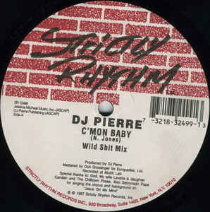 DJ Pierre ‎ C'Mon Baby Label: Strictly Rhythm ‎ SR 12499 Format: Vinyl, 12