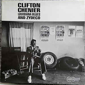 Clifton Chenier Louisiana Blues And Zydeco
