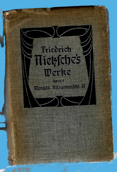 Nietzsche's Werke Menschliches, Allzumenschliches II. Aus dem Nachla 1874 - 1878