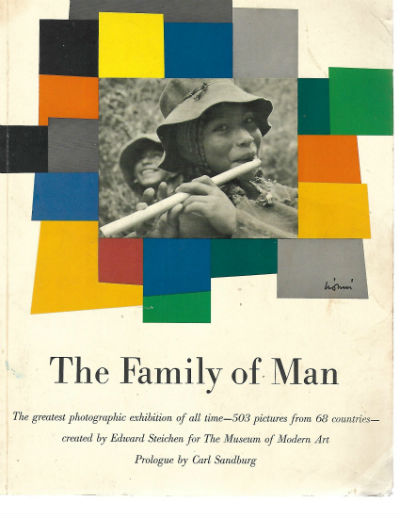 The Family of Man (The greatest photographic exhibition of all time 503 pictures from 69 countries -