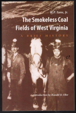 SMOKELESS COAL FIELDS OF WEST VIRGINIA: A BRIEF HISTORY
