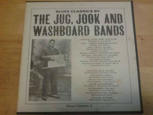 Blues Classics By The Jug, Jook And Washboard Bands