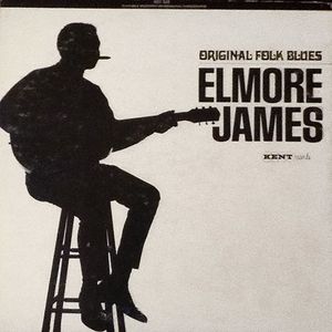 Elmore James ‎ Original Folk Blues Label: Kent ‎ KST 522 Format: Vinyl, LP, Compilation, Reissue, Stereo Country: US Released: Genre: Blues Style: Chicago Blues