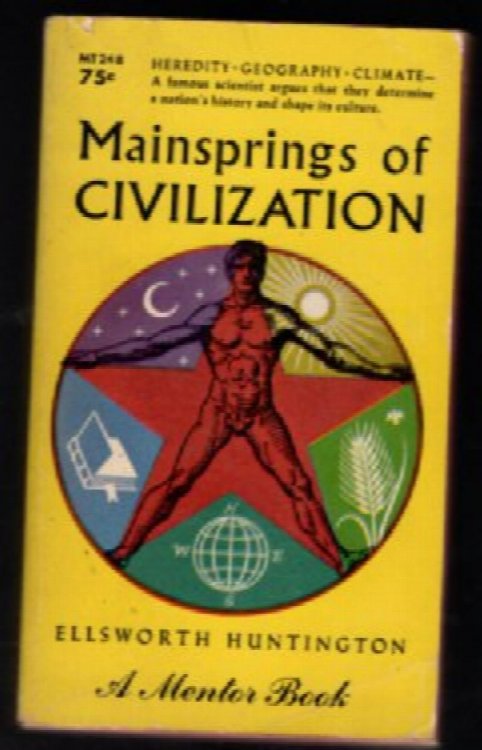 Mainsprings of Civilization by Ellsworth Huntington 1959 Mentor Book