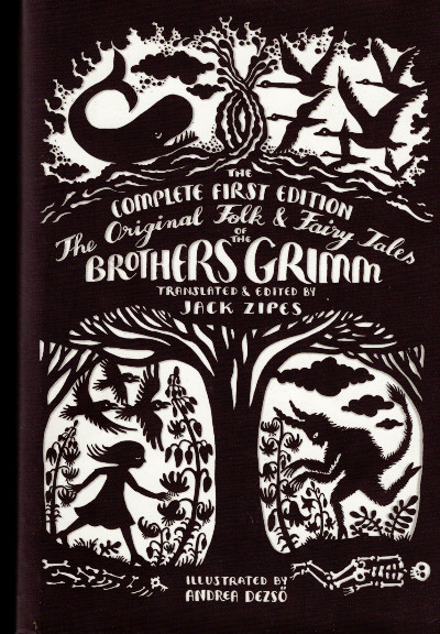 The Original Folk and Fairy Tales of the Brothers Grimm: The Complete First Edition