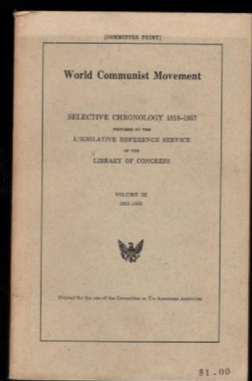 World Communist Movement, Selective Chronology 1818-1957 Volume I, 1818-1945