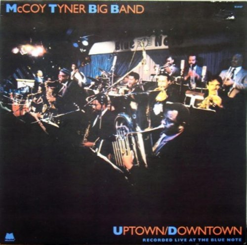 McCoy Tyner Big Band: Uptown/Downtown