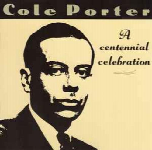 Cole Porter A Centennial Celebration