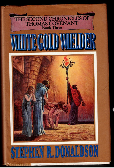 White Gold Wielder - Book Three of The Second Chronicles of Thomas Covenant
