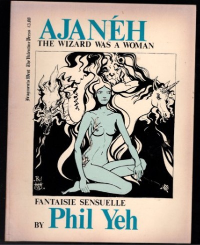 Ajaneh: The Wizard Was a Woman Phil Yeh Fragments West The Valentine Press (1978