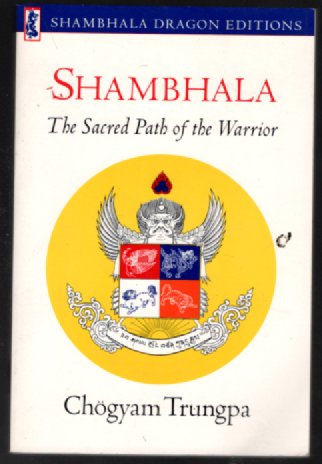 Shambhala: The Sacred path of the warrior