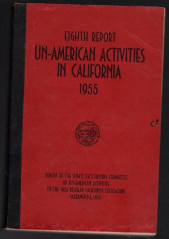 California Legislature / EIGHTH REPORT UN-AMERICAN ACTIVITIES IN CALIFORNIA 1955