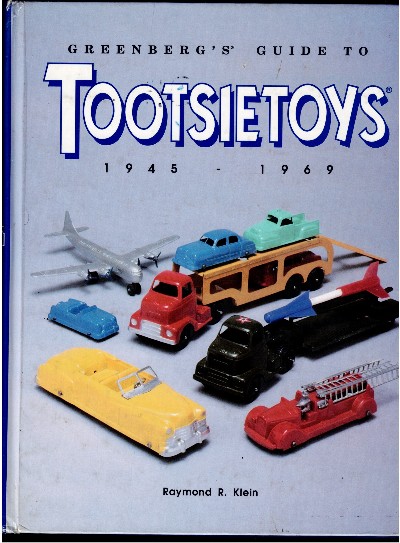 Greenberg's Guide to Tootsietoys, 1945-1969
