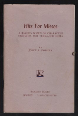 Hits For Misses: Baker'S Dozen Of Character Sketches For Teen-Aged Girls Ingalls