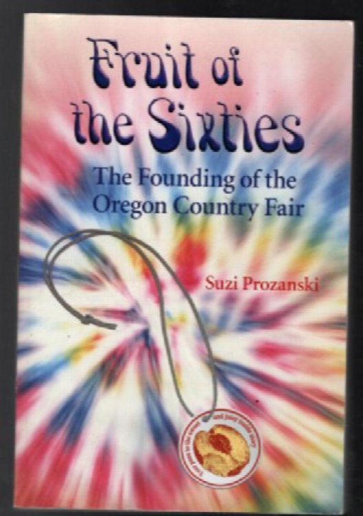 Fruit of the Sixties: The Founding of the Oregon Country Fair