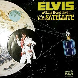 Elvis* Aloha From Hawaii Via Satellite