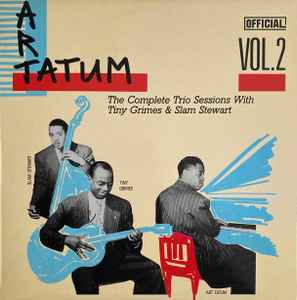 Art Tatum Trio : The Complete Trio Sessions With Tiny Grimes & Slam Stewart Vol. 2